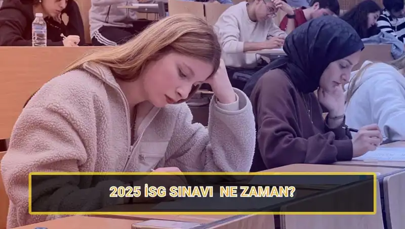 2025 İSG Sınavı: Başvuru ve Sınav Tarihleri Açıklandı!