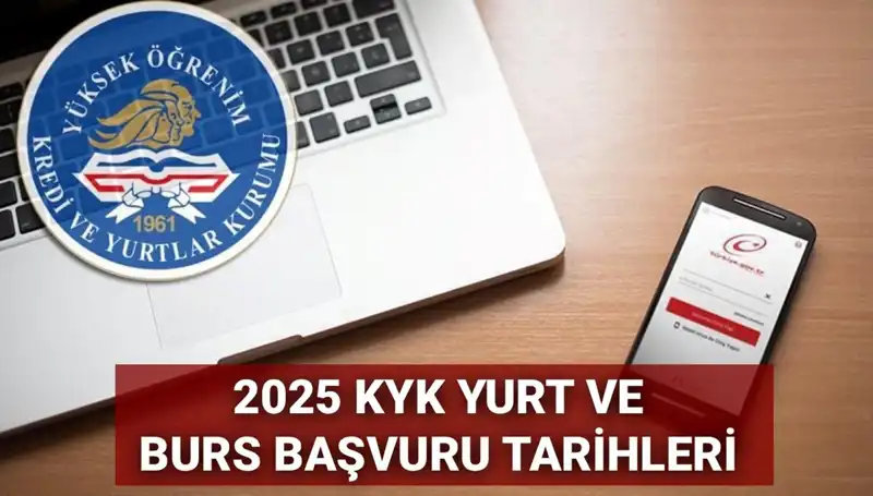 KYK Yurt ve Burs Başvuru Tarihleri 2025: Tüm Merak Edilenler Burada!