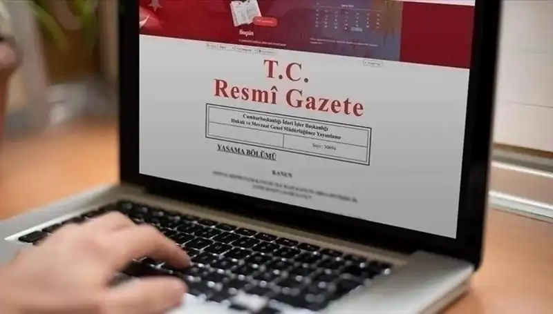 Bugünkü Resmi Gazete'de Yer Alan Önemli Kararlar ve Gelişmeler