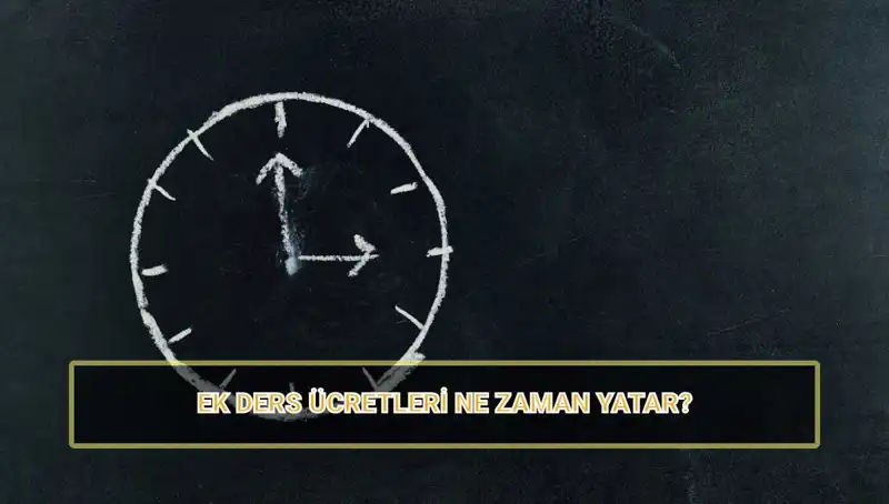 Öğretmenlerin Ek Ders Ücretleri Ne Zaman Yatacak? 2025'teki Miktar Nedir?