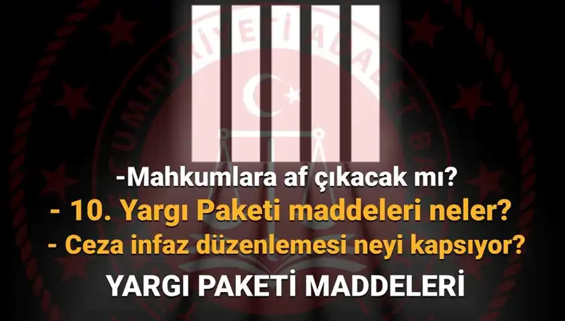 Af Yasasında Son Gelişmeler: 10. Yargı Paketi Yolda mı?