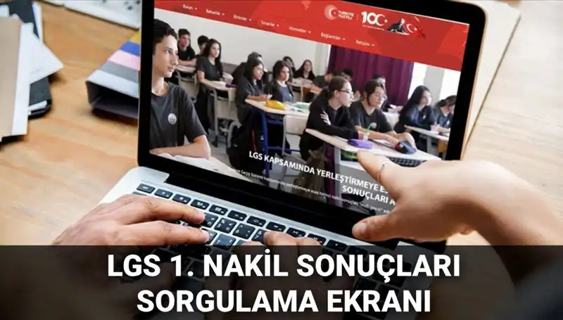 LGS Nakilleri Açıklandı! 1. Nakil Sonuçları ve 2. Nakil Tarihleri