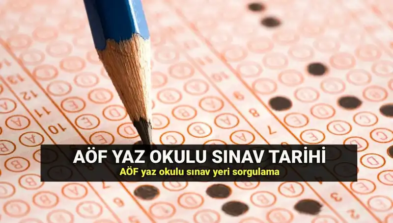 AÖF Yaz Okulu Sınavı İçin Gün Sayıyoruz: Sınav Yerleri Açıklandı!