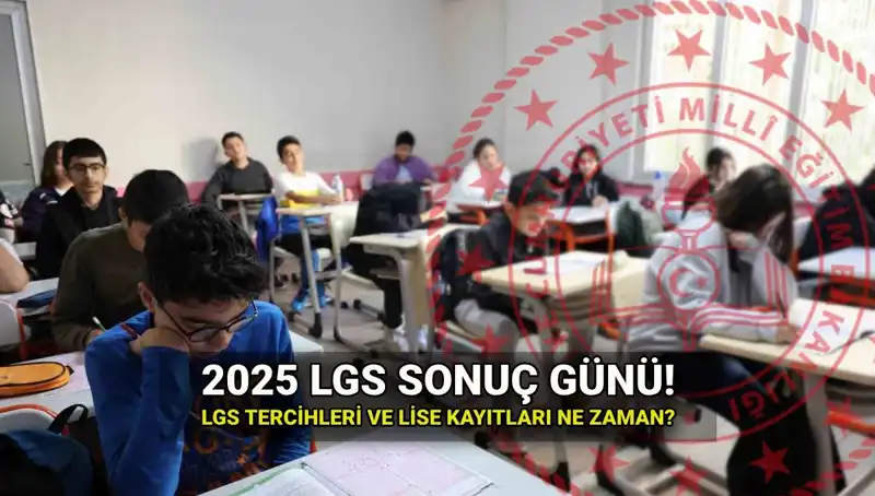 LGS 2025 Sonuçları Ne Zaman Açıklanacak? Sorgulama Tarihleri Belli Oldu!