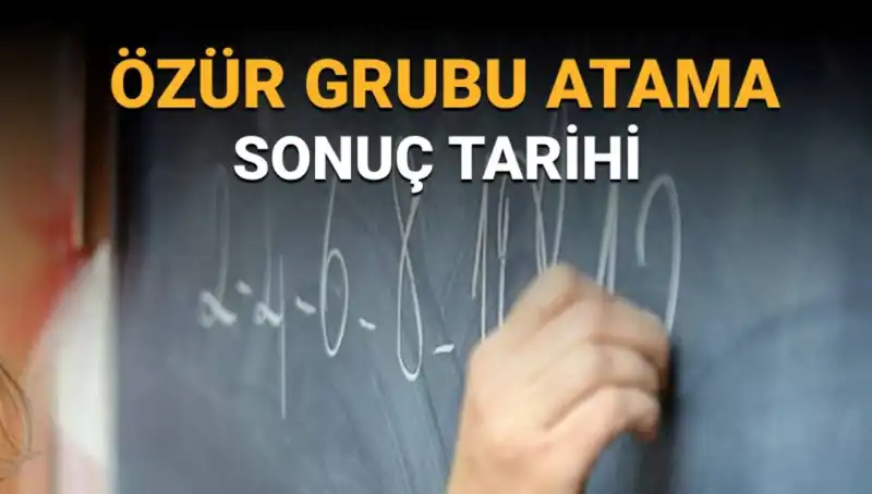 Özür Grubu Atama Sonuçları İçin Beklenen Tarih Açıklandı!