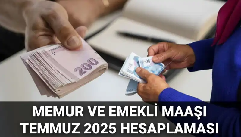Temmuz 2025’te Memur ve Emekli Maaşlarında Beklenen Zam Oranı Ne Olacak?